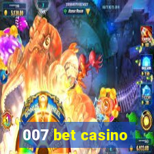 007 bet casino